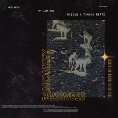 Monkey Business W/TYNOKO BEATZ