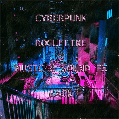 Stream Cyberpunk Roguelike Music & Sound FX Pack by Scoring Pixels