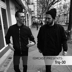 Ismcast Presents 072 - Trq-30