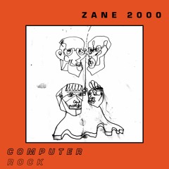ZANE 2000's Computer Rock