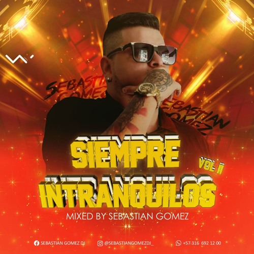 SIEMPRE INTRANQUILOS VOL 2 (Sebastian Gomez Live Set 2019)