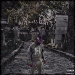 MauriOtto - Back Of Da Yards ( Prod. By JTK )