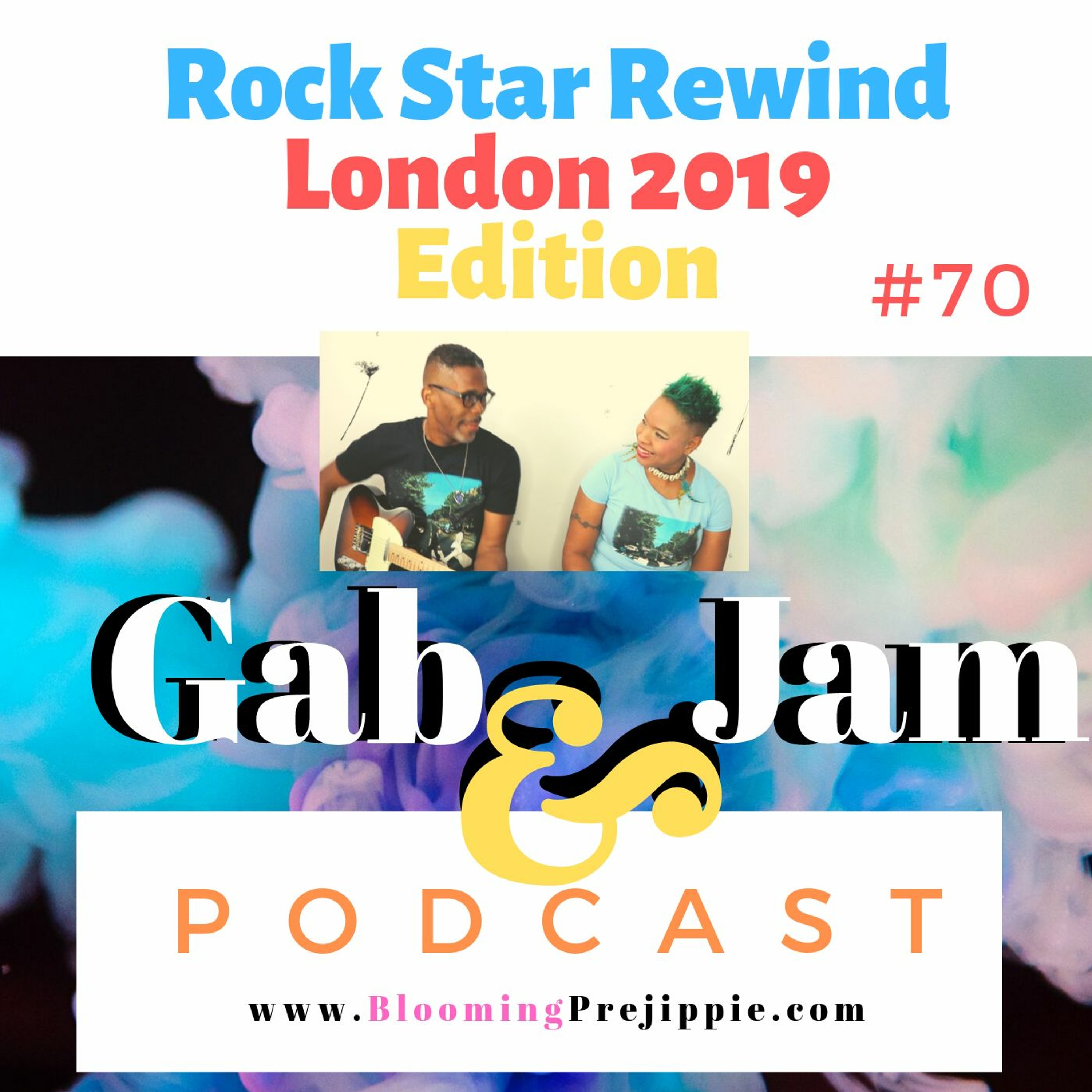 Gab And Jam Episode 70 Rock Star Rewind (London 2019 Edition) episode artwork