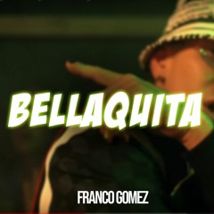 BELLAQUITA(REMIX)Dalex Ft. Lenny Tavarez - FRANCO GOMEZ