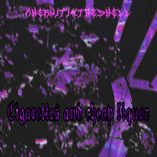 Ciggarettes & Cheap Liqour (Prod. $ T.N.C $)/Music video in description