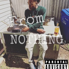 FROM NOTHING