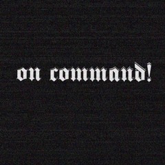 ON COMMAND