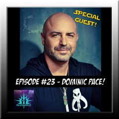 Episode 23 - Special Guest Dominic Pace!