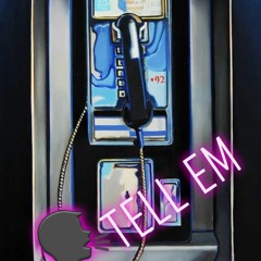 Tell Em By: N.I.N.I.E 3:30