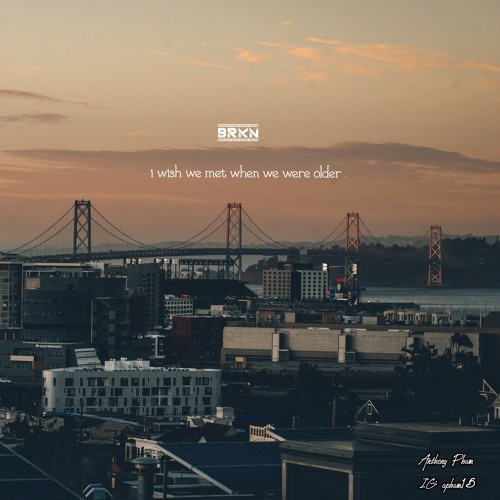 i wish we met when we were older