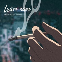 Trăm Năm by Minh Tùng