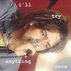 I'll Try Anything Once (Cover)
