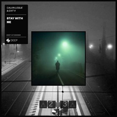 Calvin Logue & Exit 11 - Stay With Me [OUT NOW]