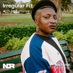 Irregular Fit w/ Ayebatonye - 5th of September
