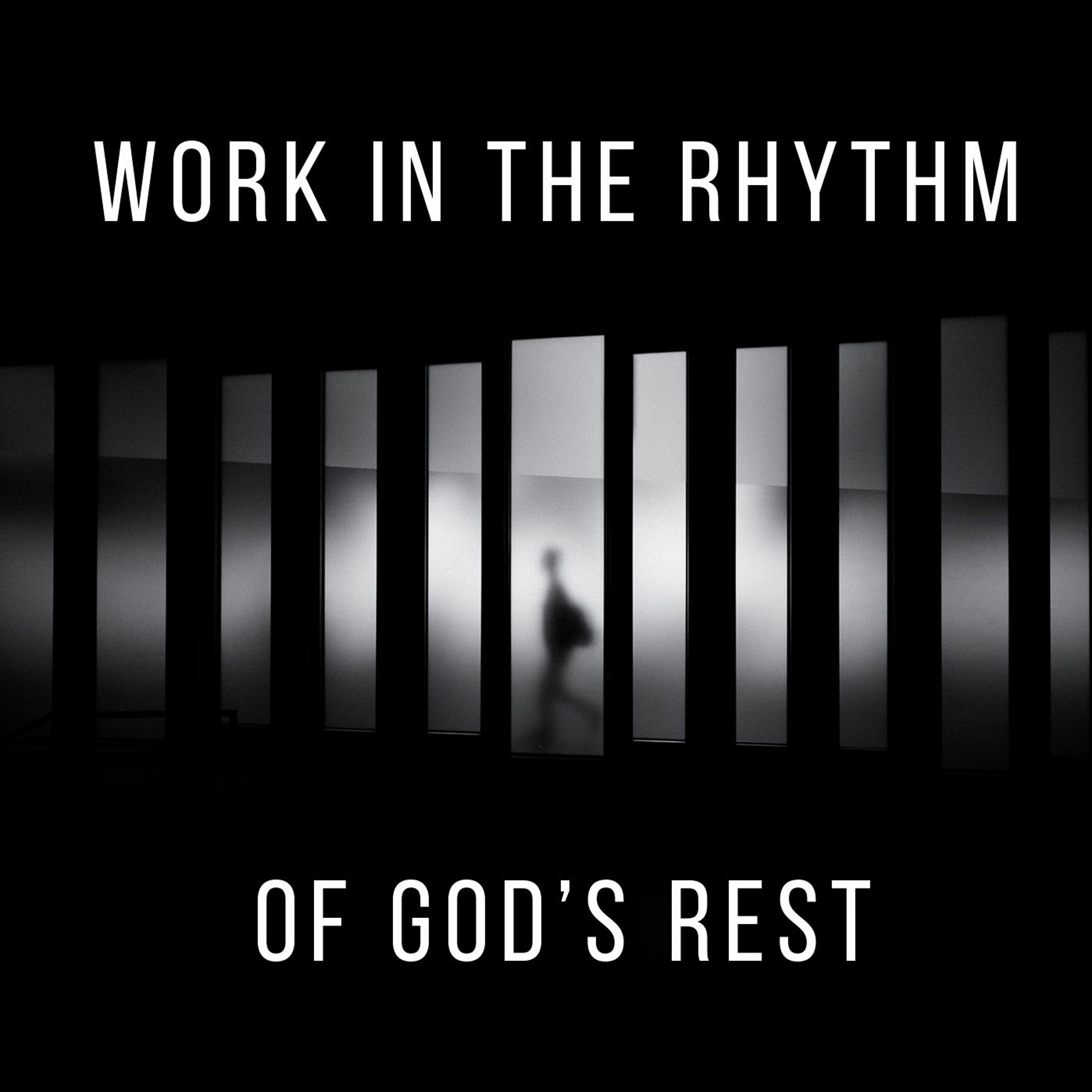 Work in the Rhythm of God’s Rest episode artwork