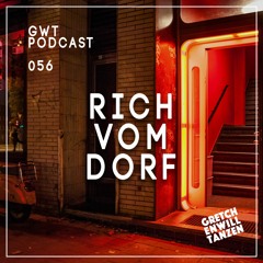GWT Podcast by Rich Vom Dorf / 056
