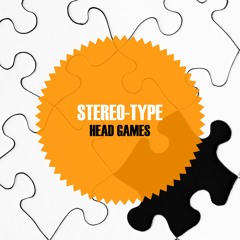 Stereo-Type - Head Games