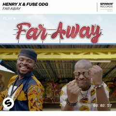 Henry X & Fuse ODG - Far Away [OUT NOW]