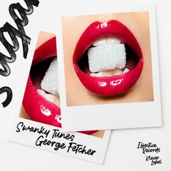 Swanky Tunes & George Fetcher - Sugar
