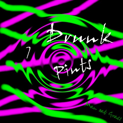 Drunk 7 Pints