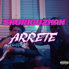 Shuriguzman - ARRETE