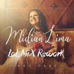 Midian Lima - Não Pare (LoLMiX Rework Radio)