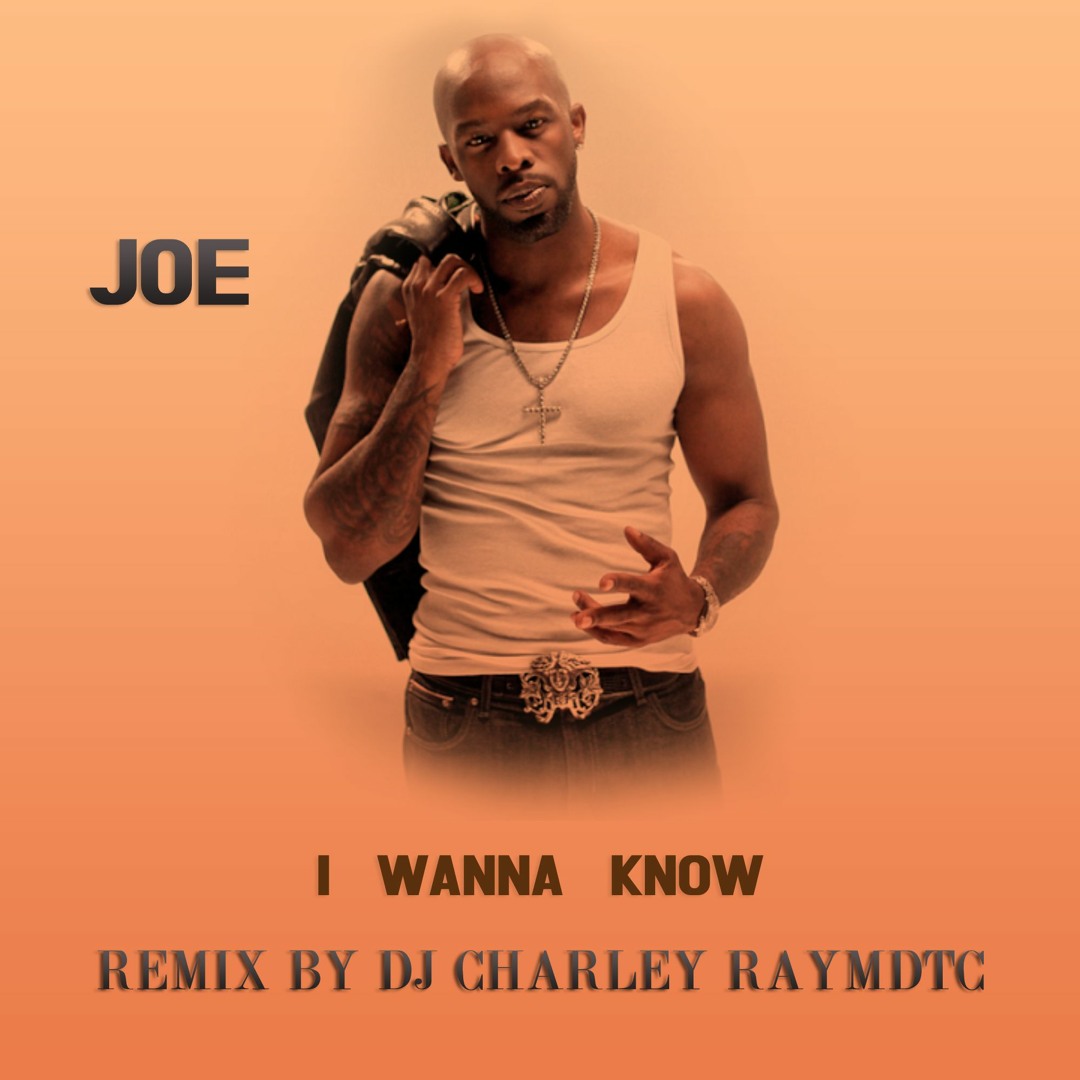 Stream Joe - I Wanna Know (Urban Zouk Remix by DJ Charley