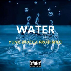 WATER (Prod. MILO)