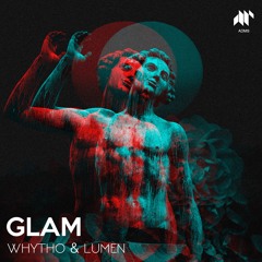 WHYTHO & LUMEN - Glam