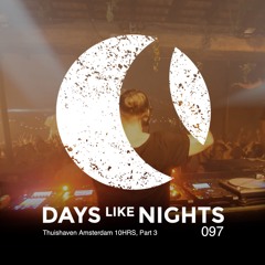 DAYS like NIGHTS 097 - Thuishaven Amsterdam 10HRS, Part 3