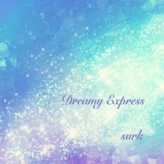Dreamy Express [Free DL]