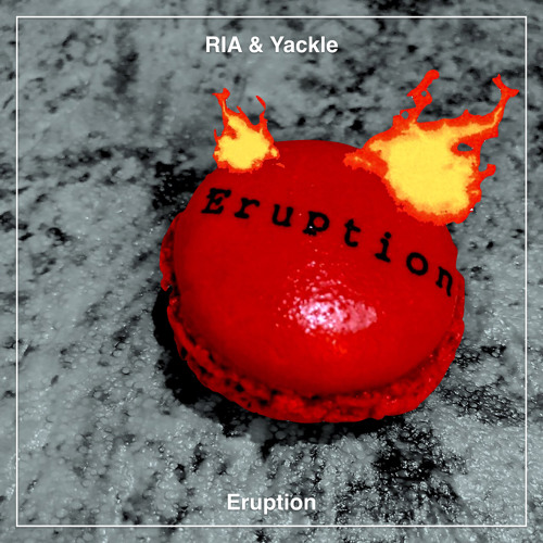 RIA & Yackle - Eruption