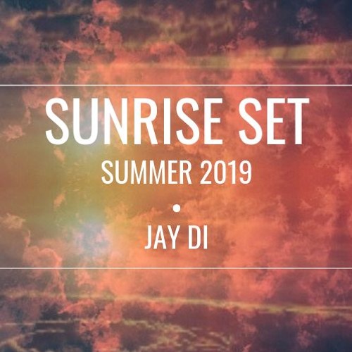 Summer 2019 Sunrise set - Jay Di