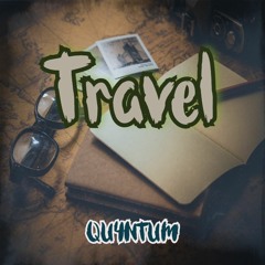 QU4NTUM - Travel[FREE DOWNLOAD]