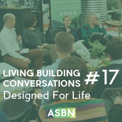 Designed For Life | Living Building Conversations #17