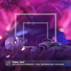 2nd Life & No ExpressioN - Toxic Daydream (feat. Kathana)