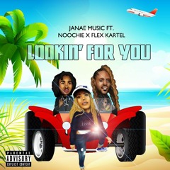 JANAE LOOKIN FOR YOU FT NOOCHIE X FLEX KARTEL (Radio)