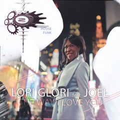 Lori Glori featuring Joel - THE WAY I LOVE YOU (Radio Edit)