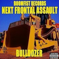 Next Frontal Assault - "The Getaway" - Bulldozer