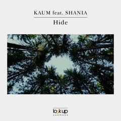 Kaum feat. Shania - Hide