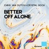 Download Video: Chris van Dutch & Crystal Rock - Better off alone