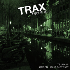 Tsunami - Green Light District