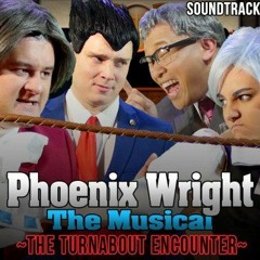 Phoenix Wright The Musical SUPERCUT (The Turnabout Encounter)