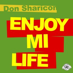 Don Sharicon - Enjoy Mi Life (Morphire Riddim)