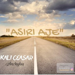 Kali Ceasar - Asiri Aje @DrJMixx2019