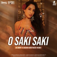 O Saki Saki - DJ Bony X Shaikh Brothers Remix