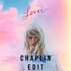 Taylor Swift - Lover (Chaplin Edit)