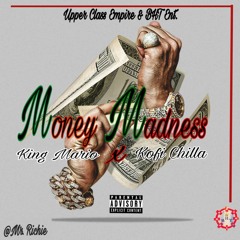 King Mario Ft Chinchilla   Money Madness   ( Prod By LoBz )