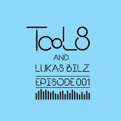 Lukas Bilz | TooL8 & Friends | E001
