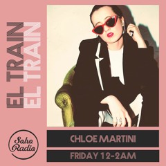 El Train Radio Episode 004 W/ Chloe Martini